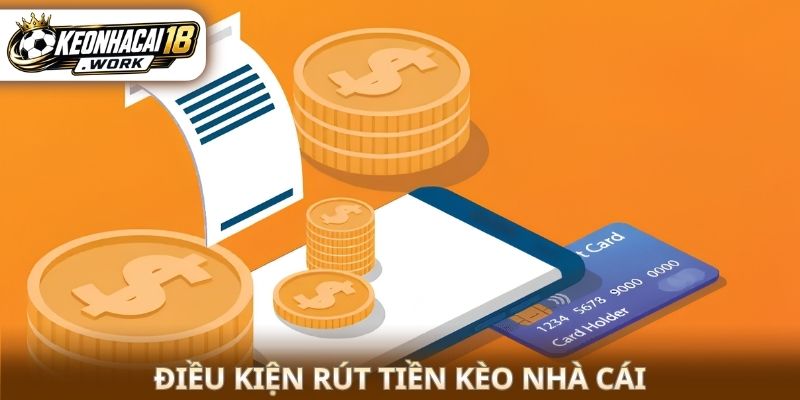 Điều kiện rút tiền kèo nhà cái 