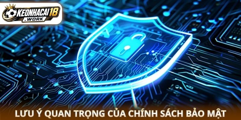 Lưu ý quan trọng của Chính sách bảo mật