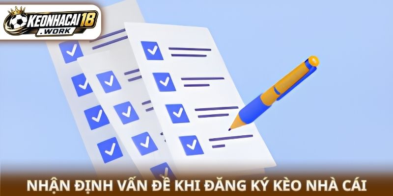 Nhận định vấn đề khi Đăng Ký kèo nhà cái 